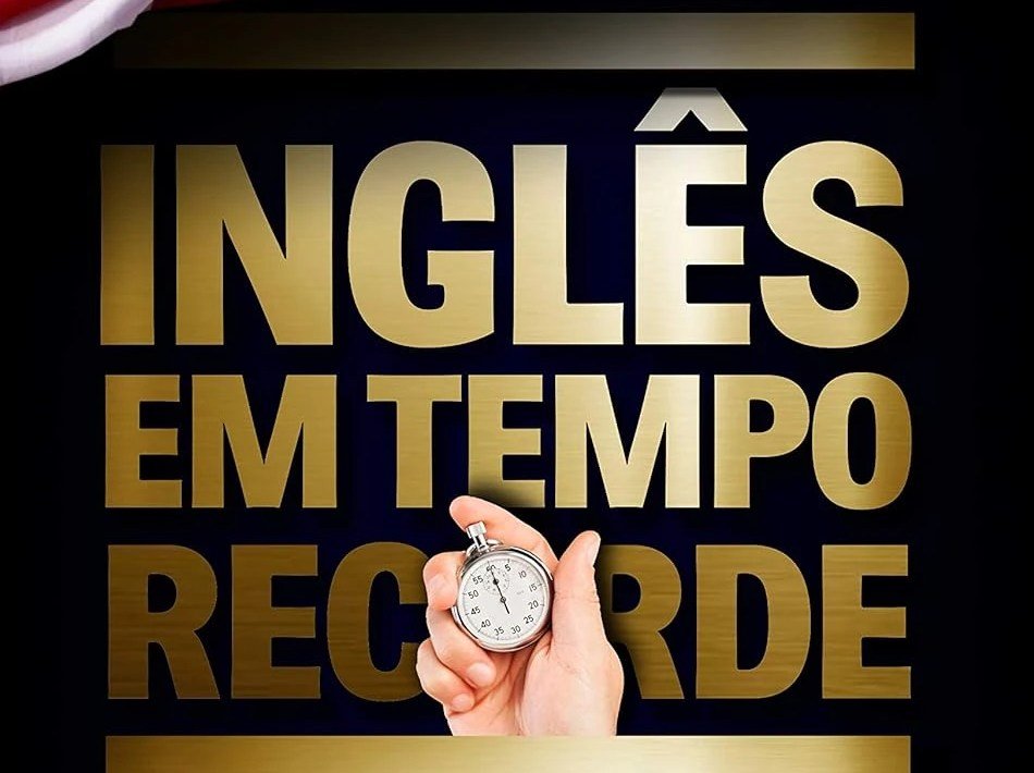 ingles em tempo recorde destrave a fluencia de idiomas com o metodo de aceleracao de estudo e memorizacao mais eficiente do mercado ha 20 anos Inglês em Tempo Recorde por Renato Alves | PDF